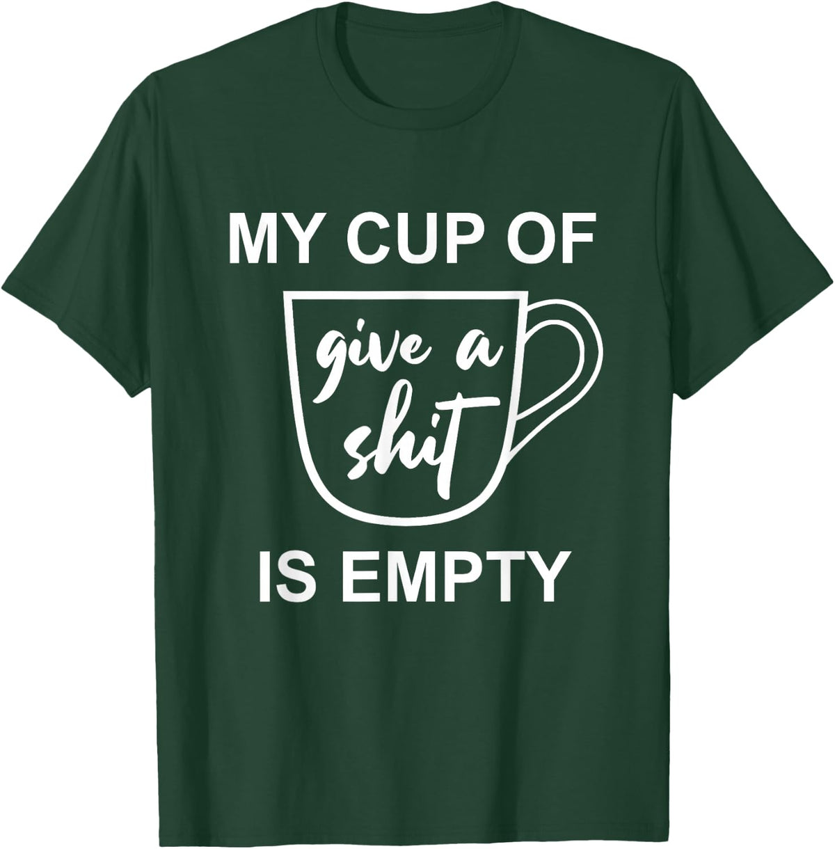 Funny Sarcastic Saying My Cup-Of Give A Shit-Gifts