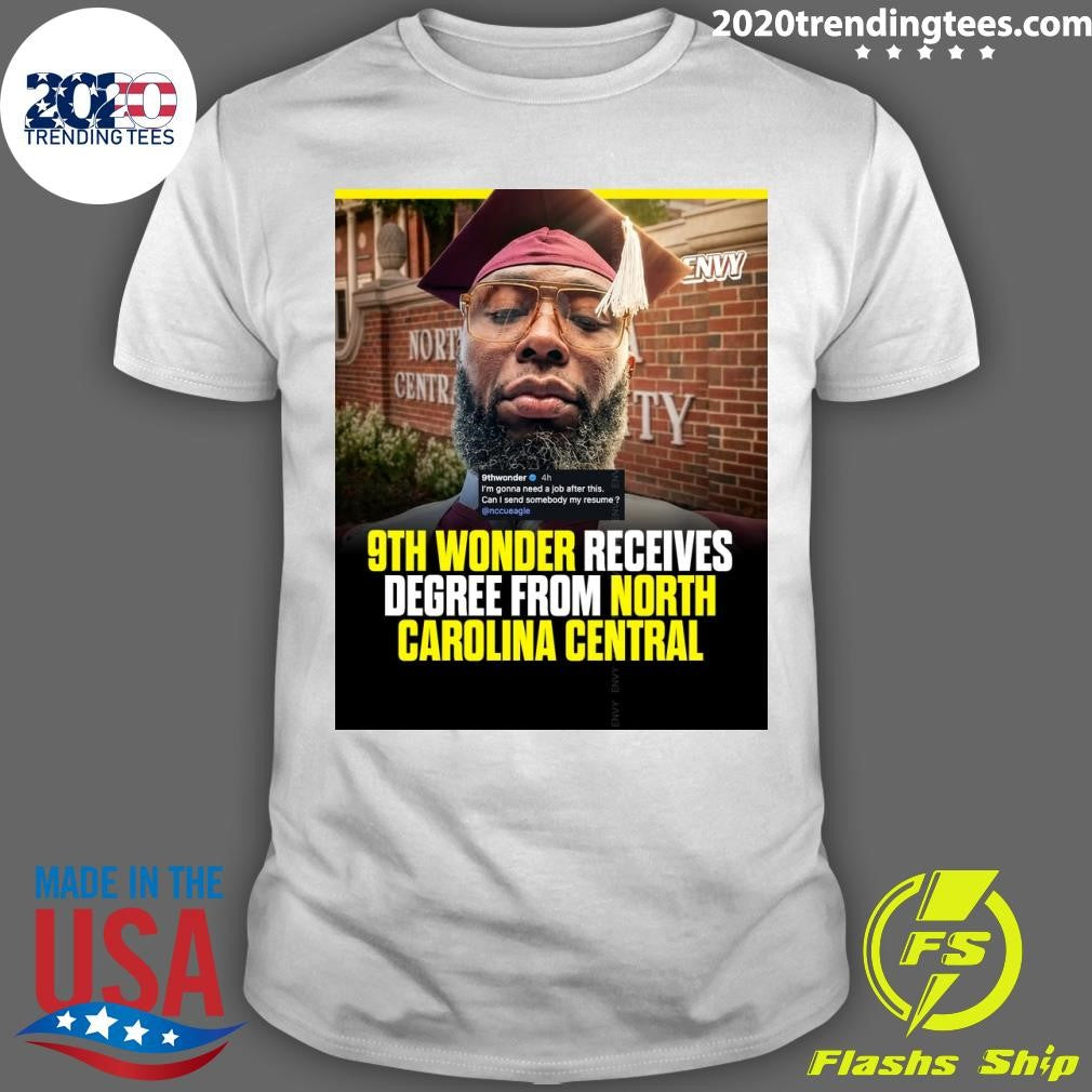 9th Wonder Received Degree From North Carolina Central Shirt