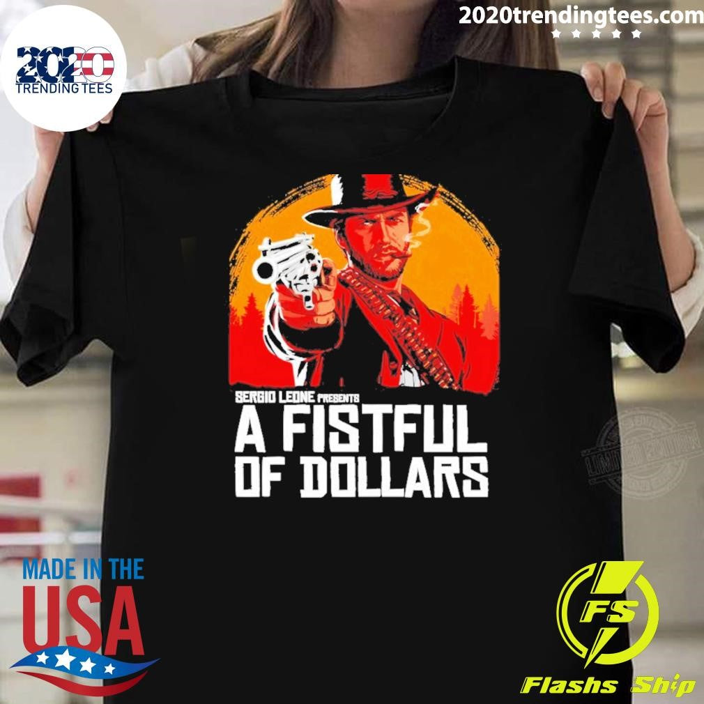 A Fistful Of Redemption A Fistful Of Dollars Shirt