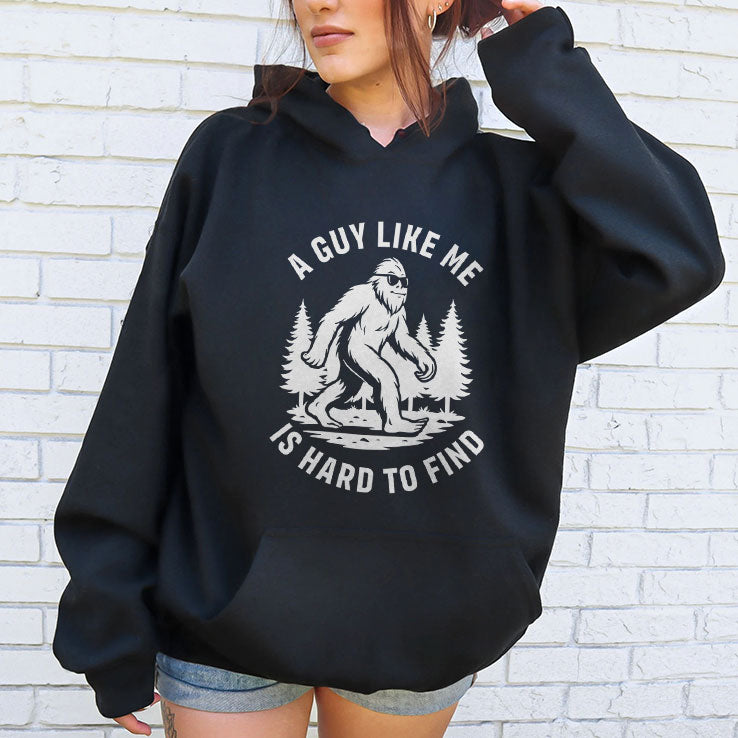 A Guy Like Me Is Hard To Find Bigfoot Shirt
