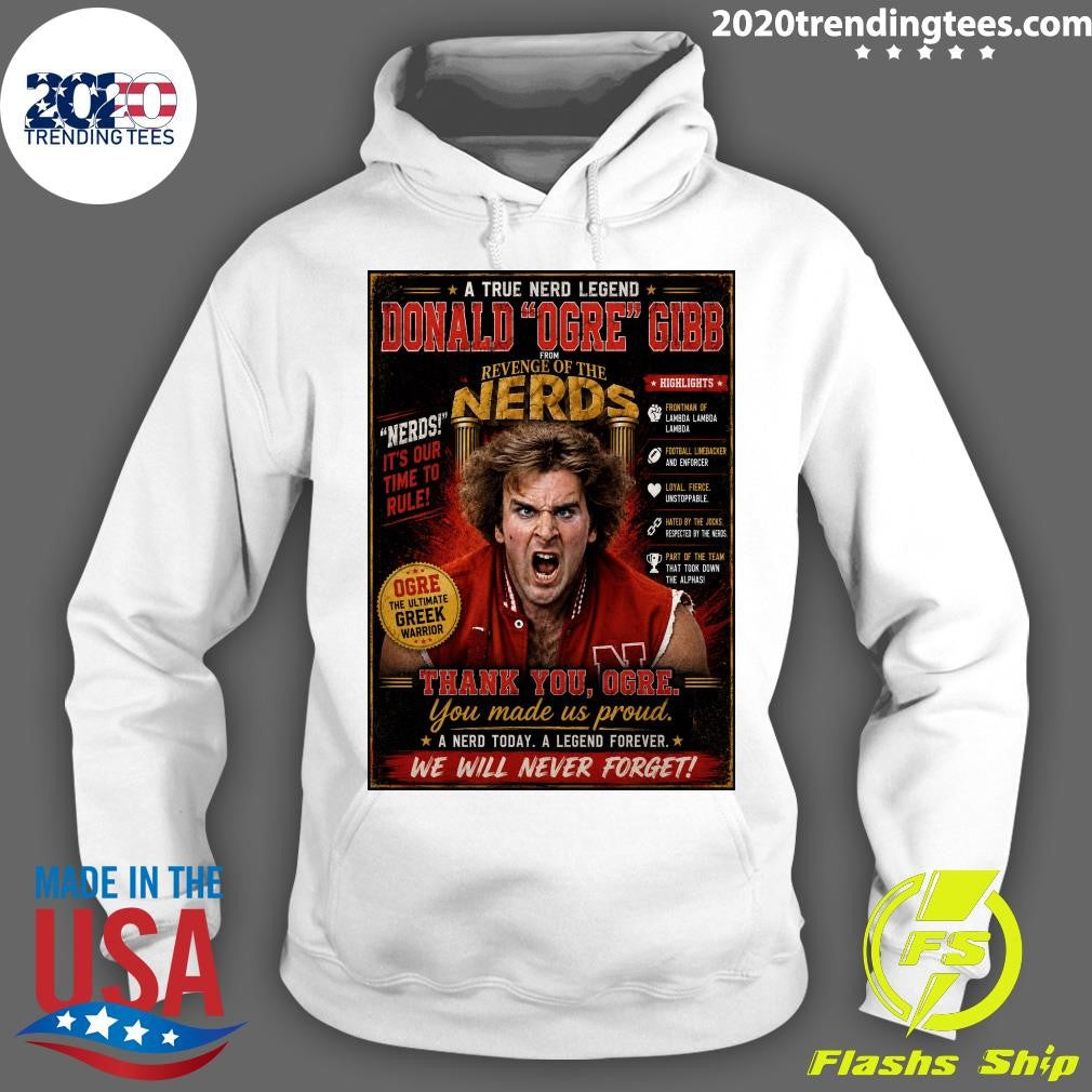 A True Nerd Legend Donald Ogre Gib From Revenge Of The Nerds, Revenge of the Nerds Actor Donald Gibb passed away at 71 Shirt
