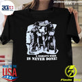 A Woman’s Work Is Never Done Shirt
