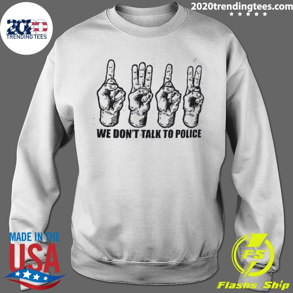 ACAB 1312 We Don’t Talk To Police Shirt