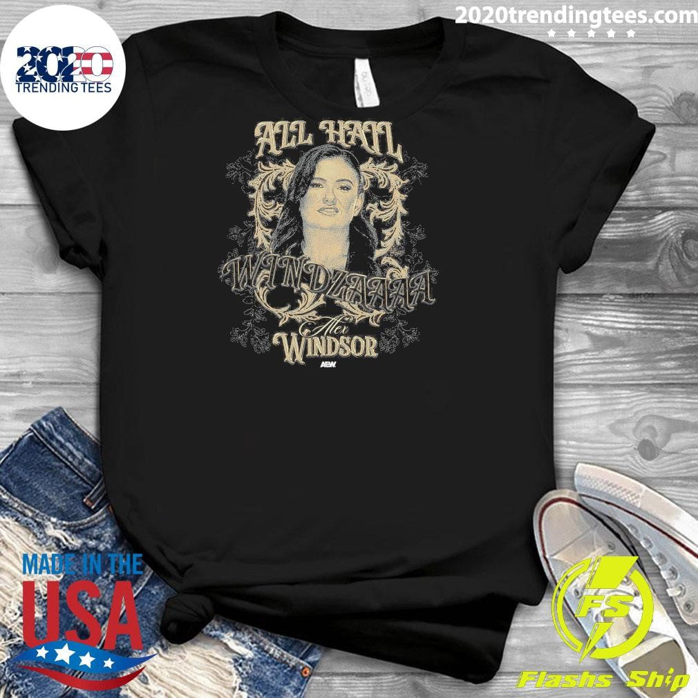 AEW Alex Windsor All Hail Windzaaaa Shirt