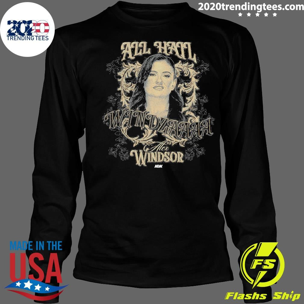 AEW Alex Windsor All Hail Windzaaaa Shirt