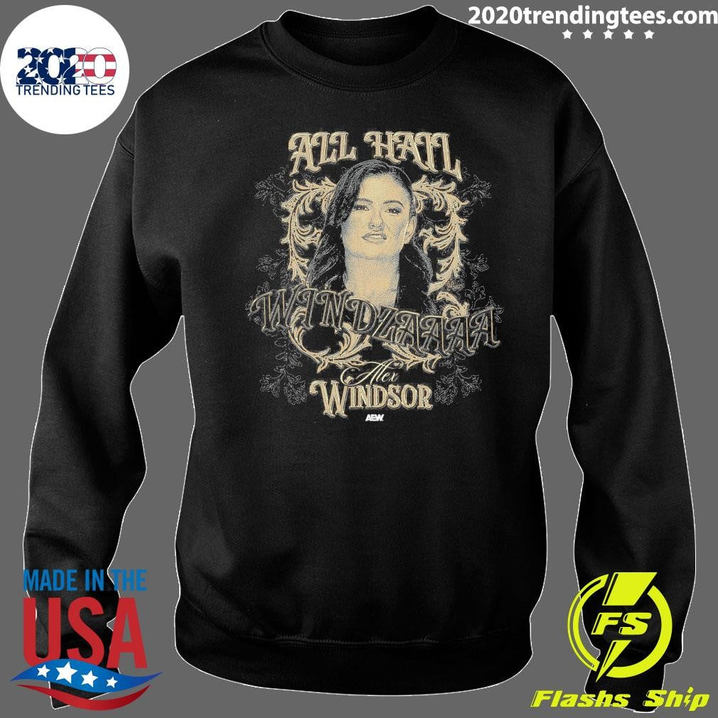 AEW Alex Windsor All Hail Windzaaaa Shirt
