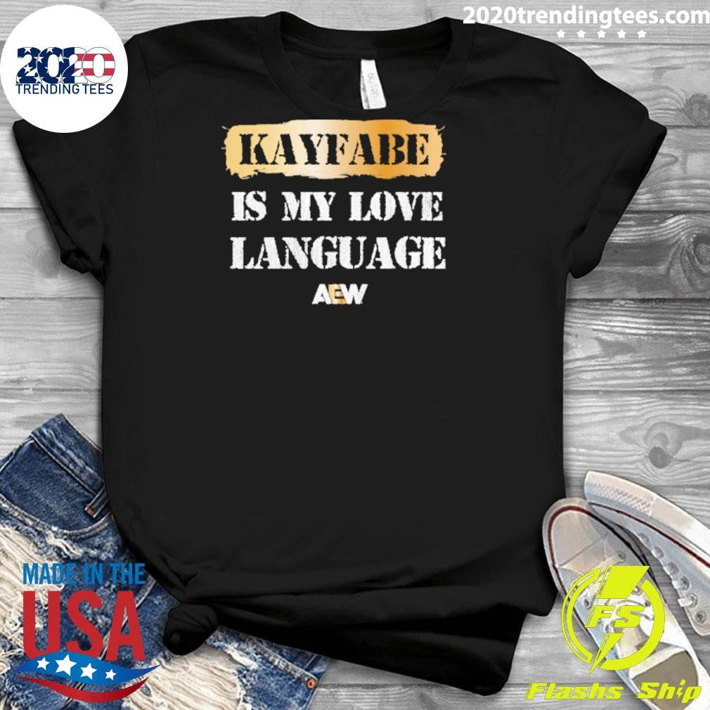 AEW Kayfabe is My Love Language Shirt