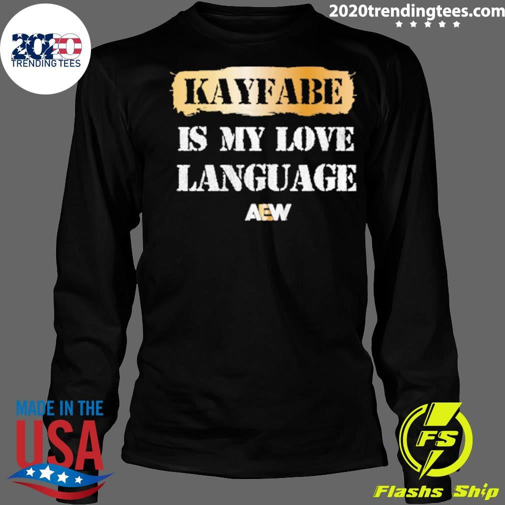 AEW Kayfabe is My Love Language Shirt