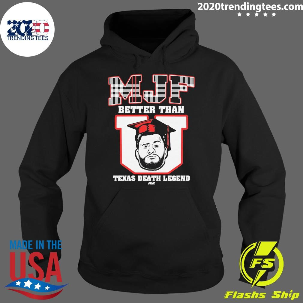 AEW MJF Better Than Texas Death Legend Shirt