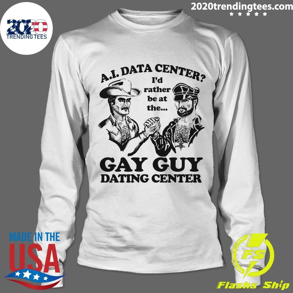 AI Data Center I’d Rather Be At The Gay Guy Dating Center Shirt