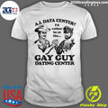 AI Data Center I’d Rather Be At The Gay Guy Dating Center Shirt
