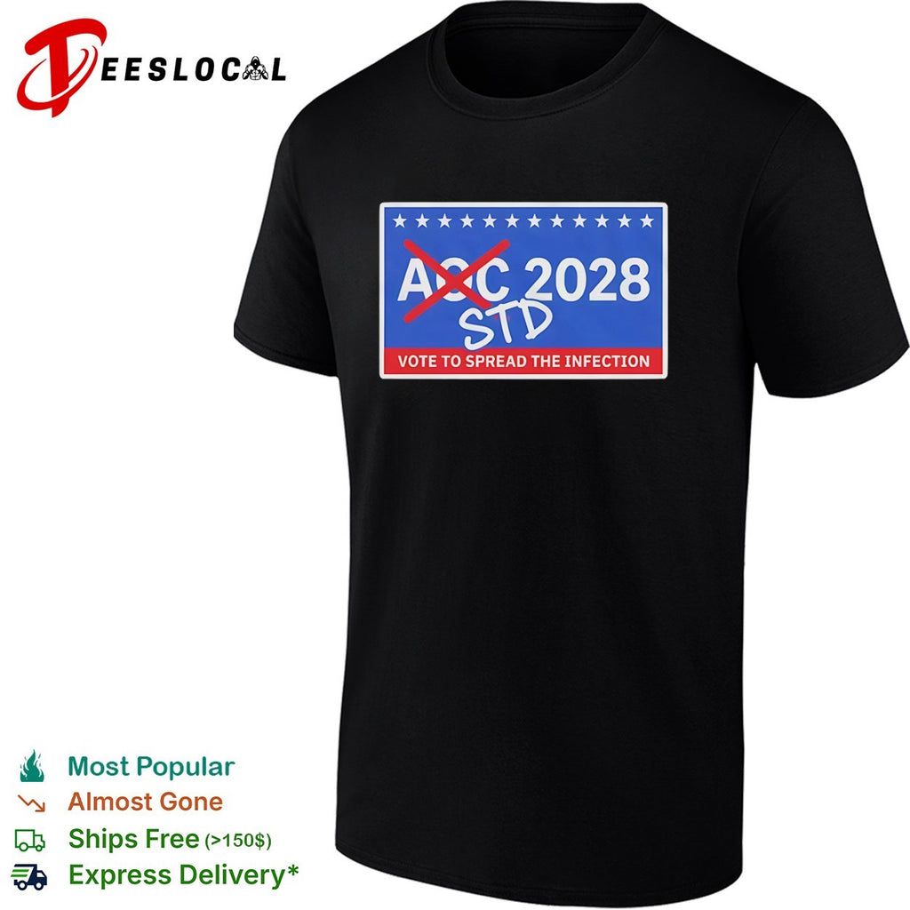 AOC 2028 STD Vote to spread the infection shirt