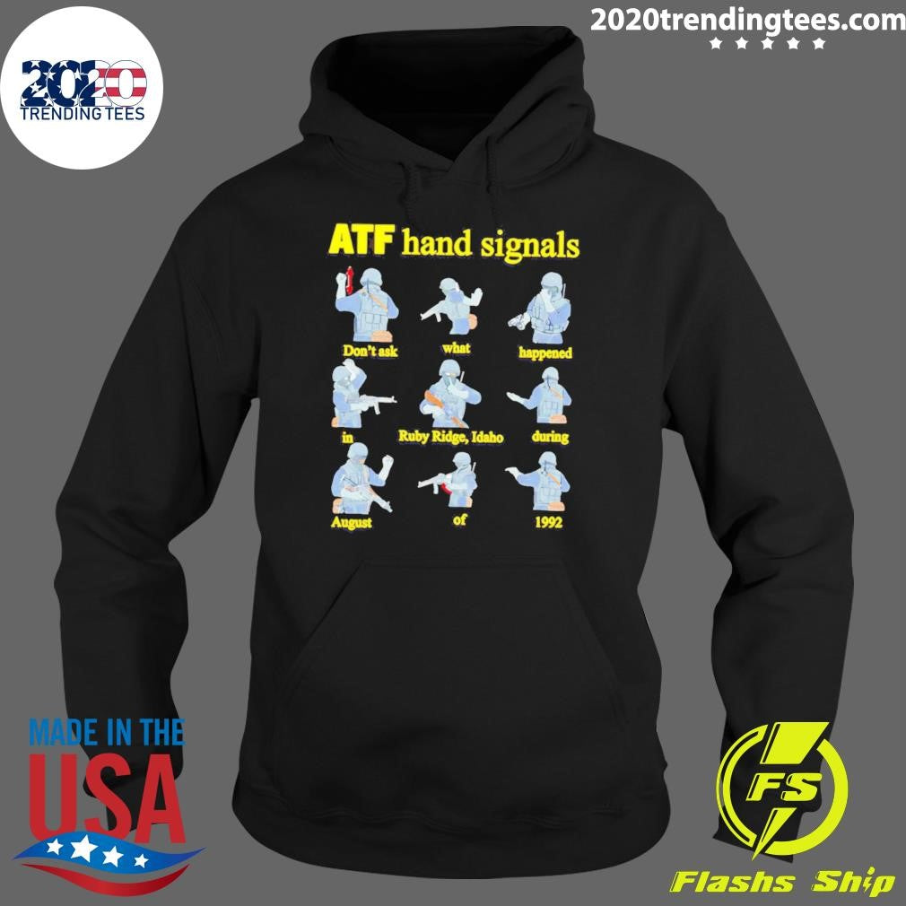 ATF Hand Signals Don’t Ask What Happened In Ruby Ridge Idaho During August Of 1992 Shirt