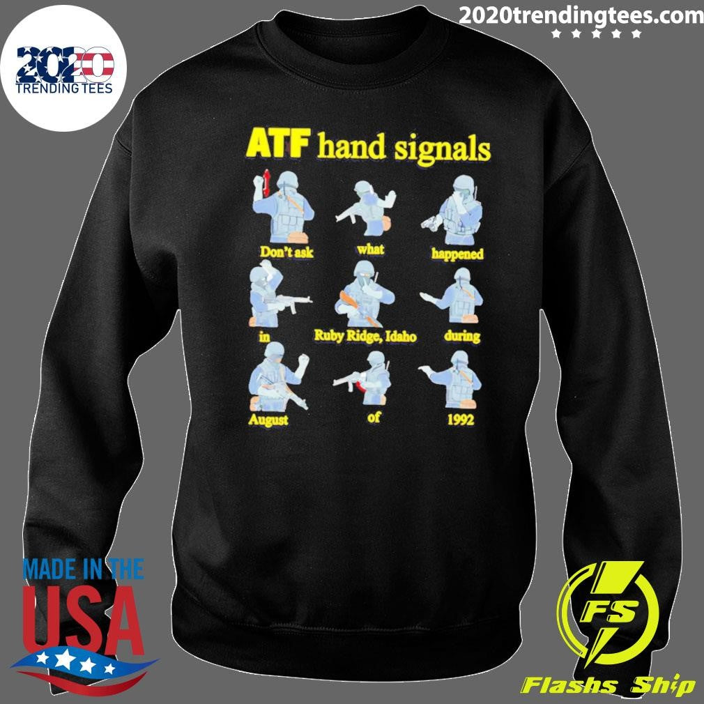 ATF Hand Signals Don’t Ask What Happened In Ruby Ridge Idaho During August Of 1992 Shirt
