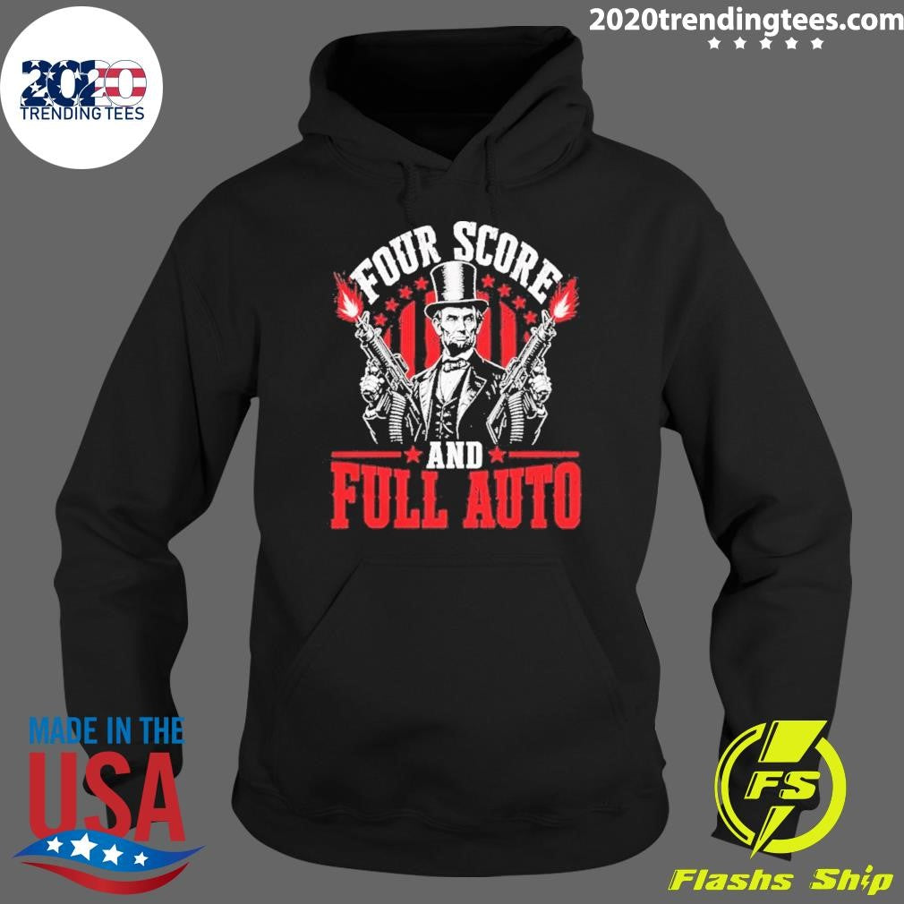 Abe Lincoln Four Score And Full Auto Patriotic Shirt