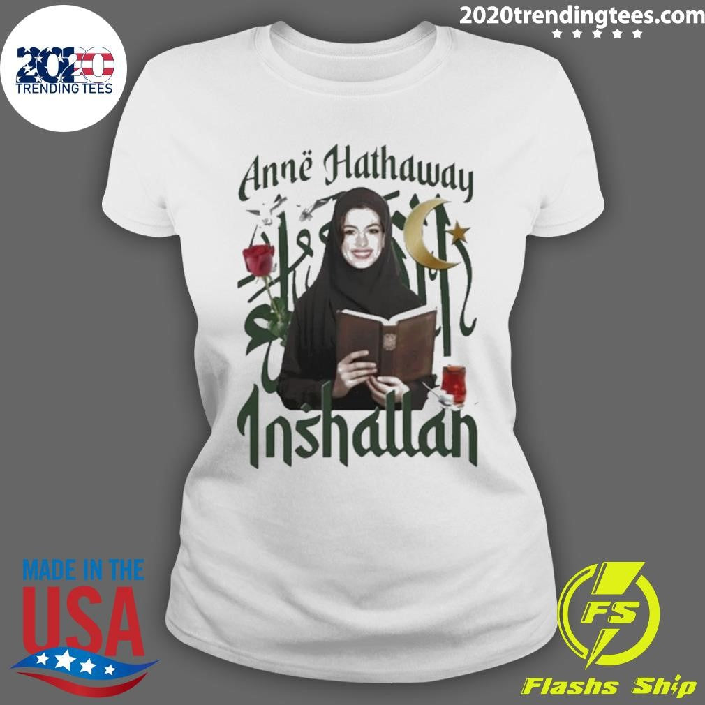 Actor Inshallah Anne Hathaway Inshallah Shirt