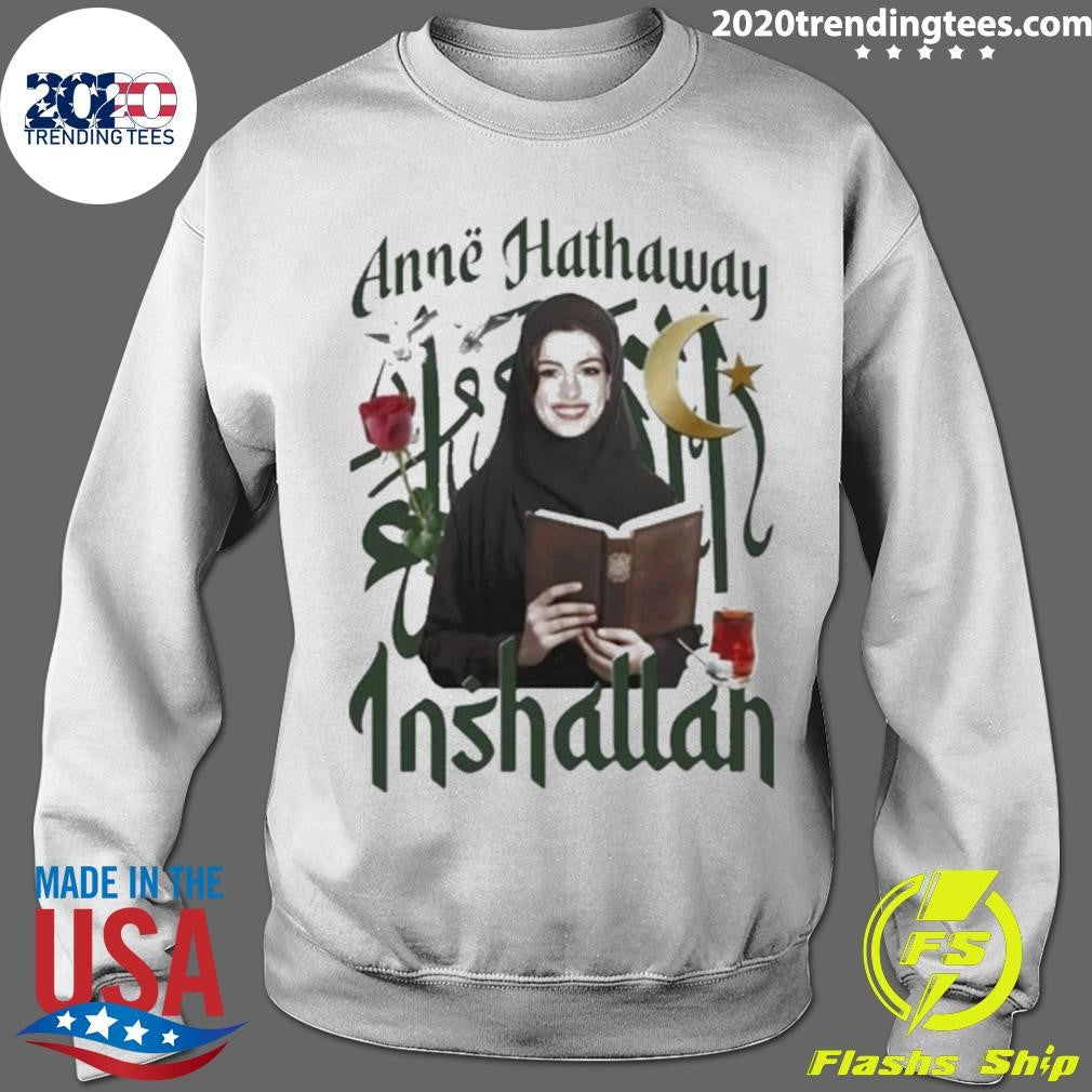 Actor Inshallah Anne Hathaway Inshallah Shirt