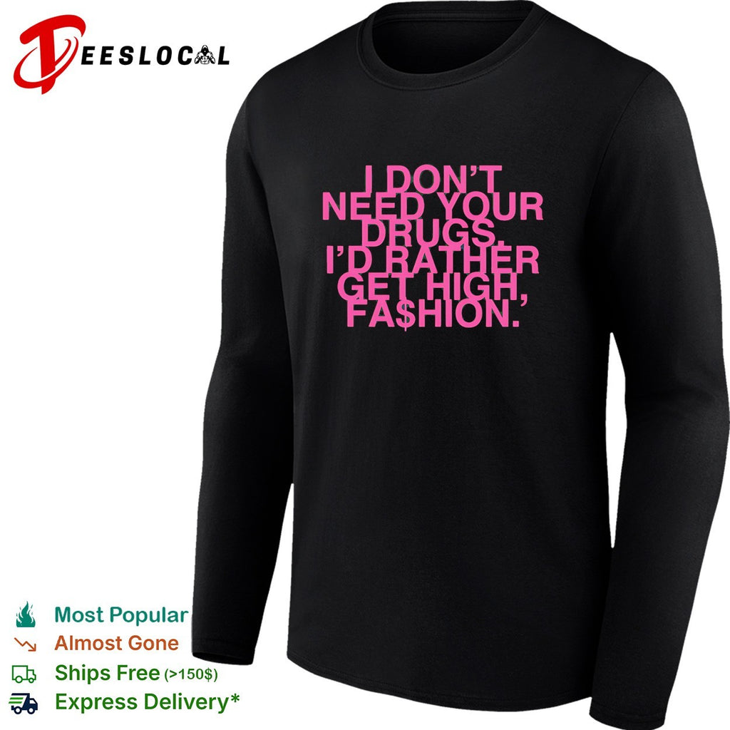 Addison Rae I Don’t Need Your Drugs I’d Rather Get High retro shirt