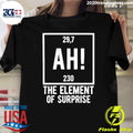 Ah The Element Of Surprise 29.7 230 Project Hail Mary Shirt