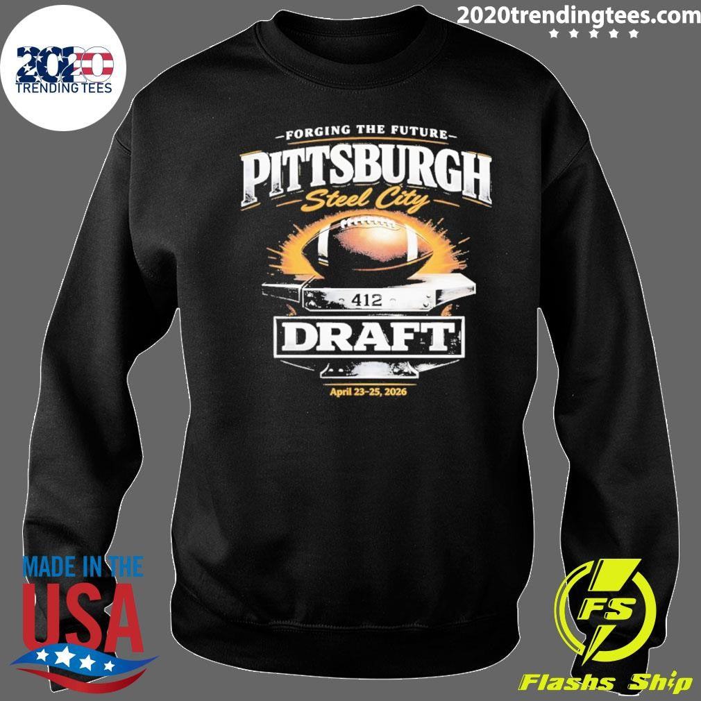Pittsburgh Steel City 2026 Draft Forging The Future Football Fan Shirt