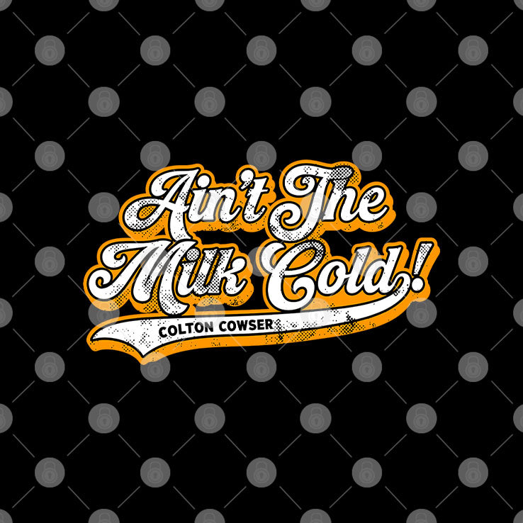 Ain’t The Milk Cold Colton Cowser T Shirt