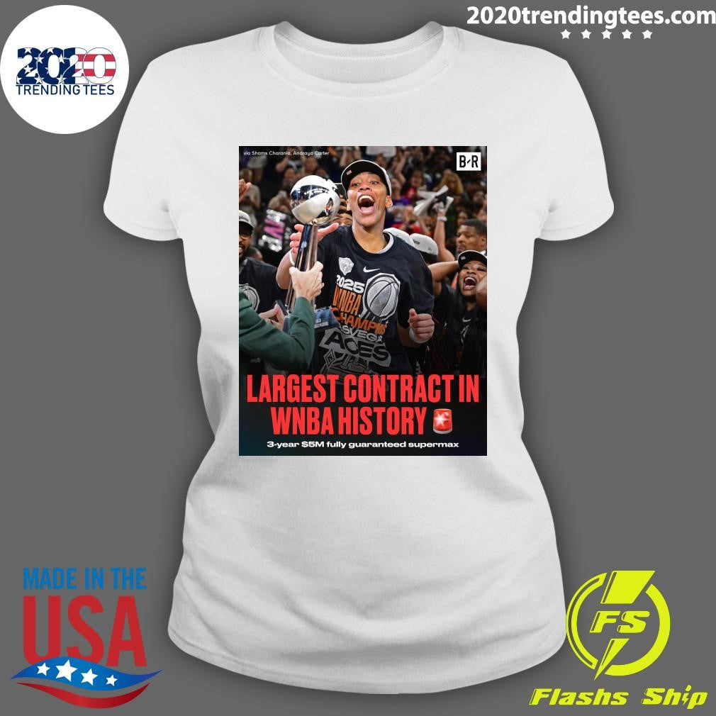 A’ja Wilson Is Signing The Largest Contract In WNBA History To A Three-Year, m Fully Guaranteed Supermax With The Aces Shirt