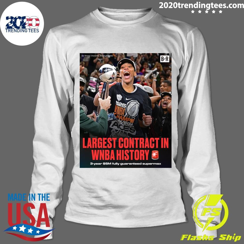 A’ja Wilson Is Signing The Largest Contract In WNBA History To A Three-Year, m Fully Guaranteed Supermax With The Aces Shirt
