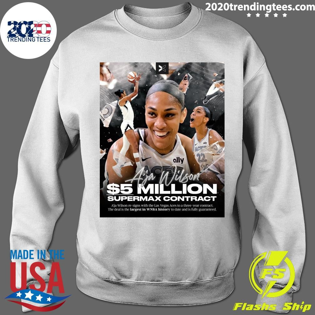 A’ja Wilson Re-Signs With The Las Vegas Aces To A Three-Year Contract The Deal Is The Largest In WNBA History To Date And Is Fully Guaranteed Shirt