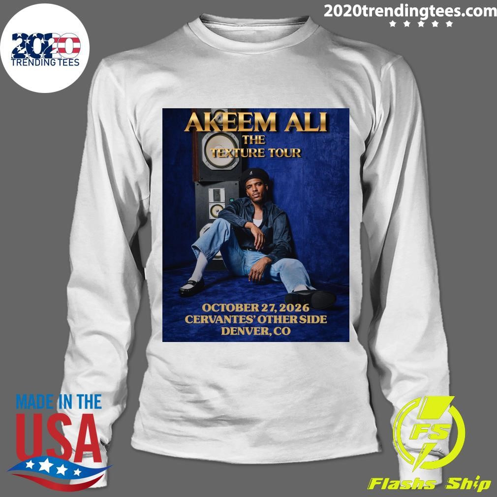 Akeem Ali The Texture Tour October 27, 2026 Cervantes’ Other Side Denver, CO Shirt