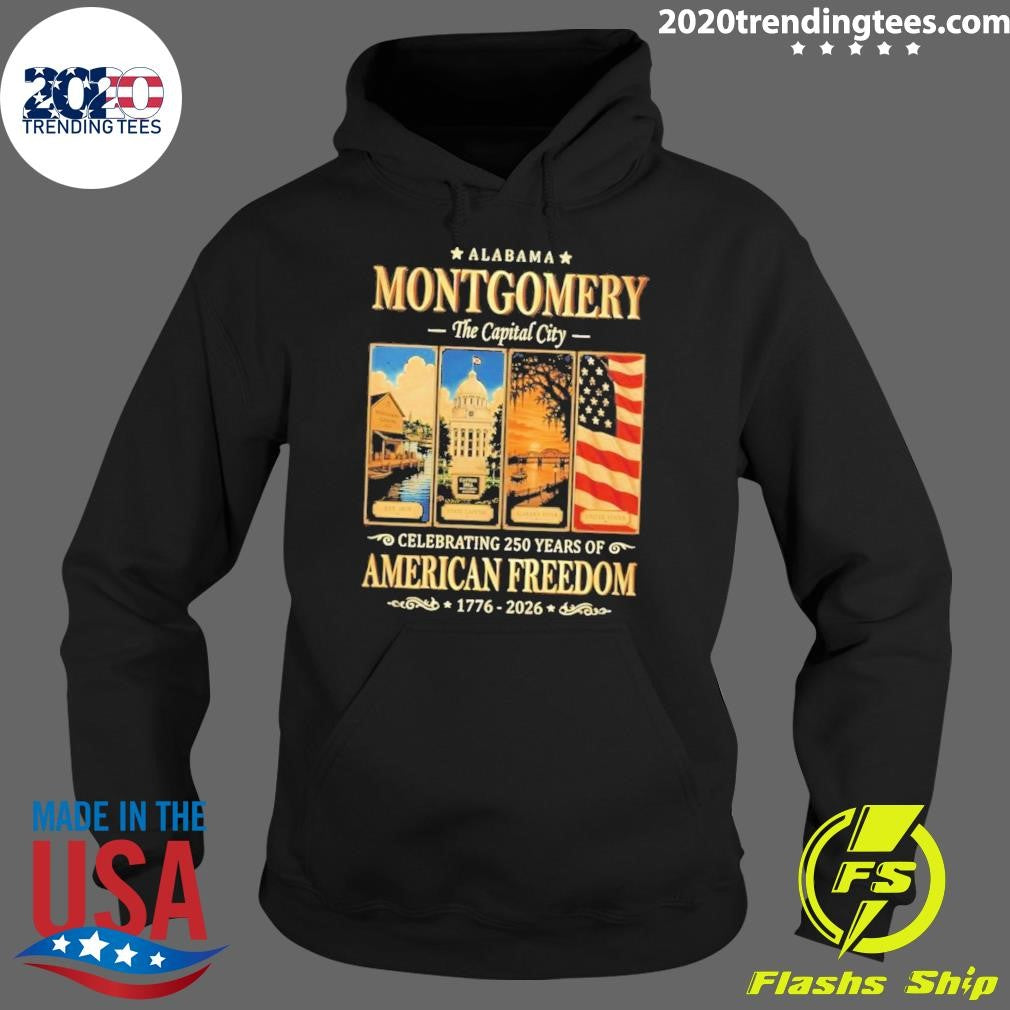 Alabama Montgomery The Capital City Celebrating 250 Years of American Freedom 1776-2026 Shirt