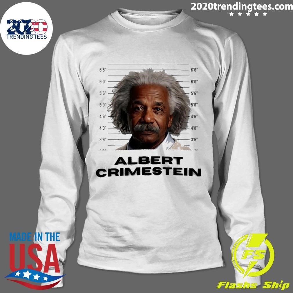 Albert Crime Stein Albert Einstein Mugshot Shirt
