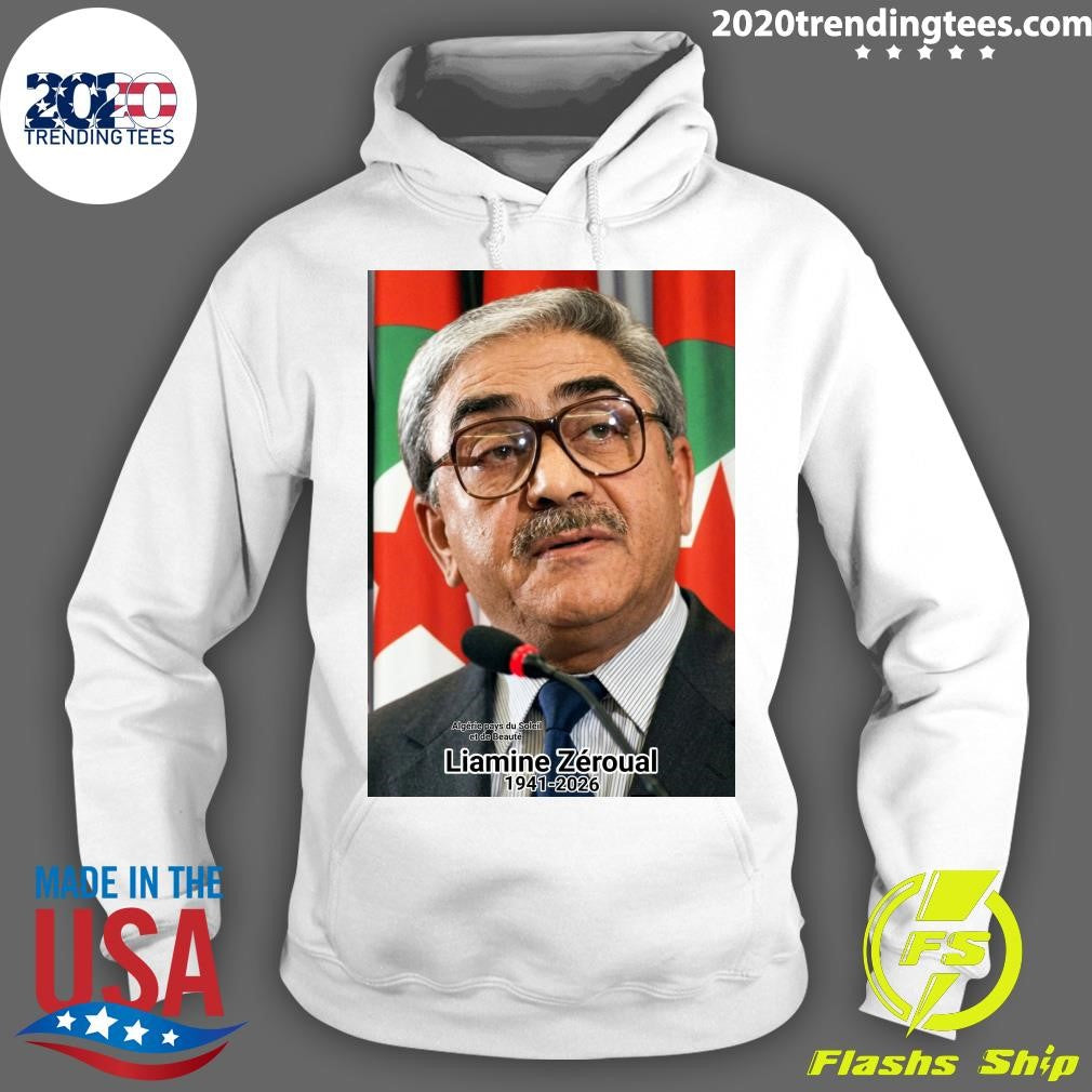 Algérie Pays Du Soleil Et De Beauté Liamine Zéroual 1941-2026 Shirt