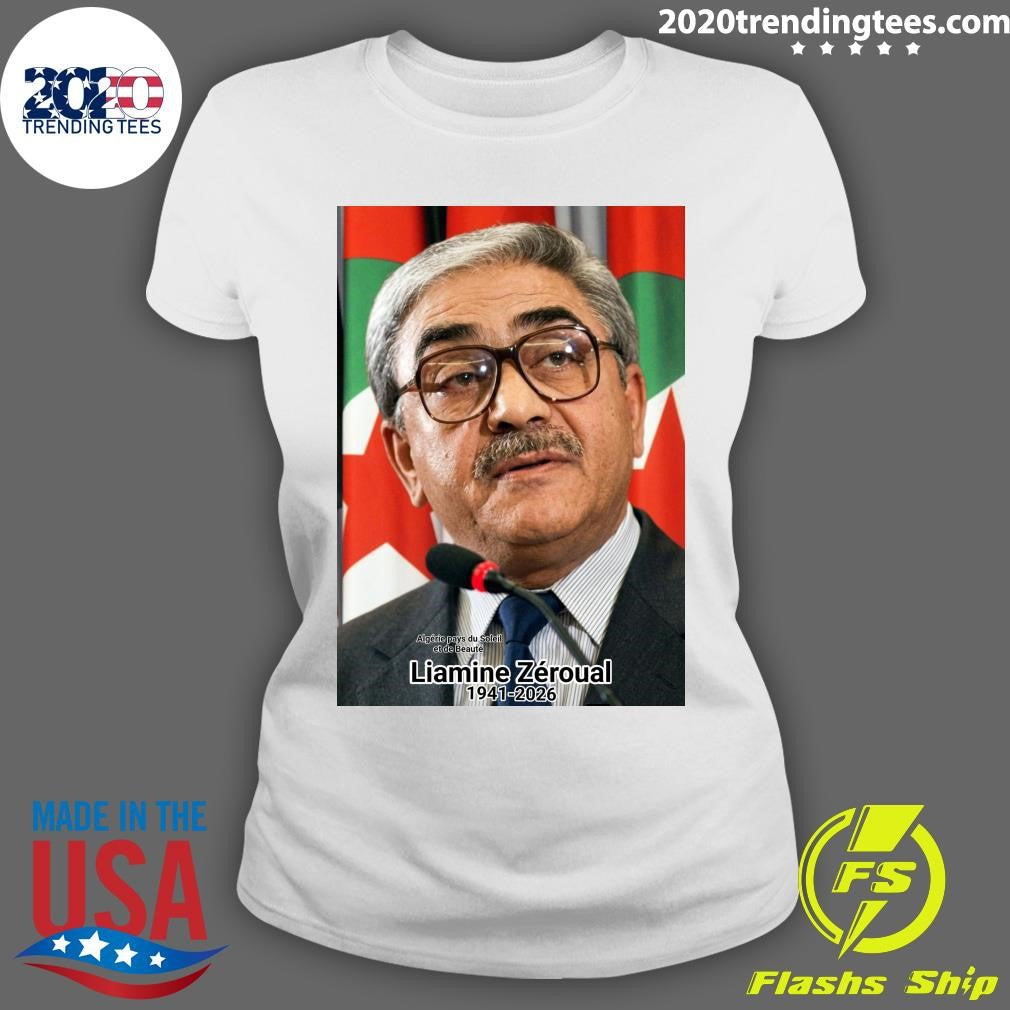 Algérie Pays Du Soleil Et De Beauté Liamine Zéroual 1941-2026 Shirt