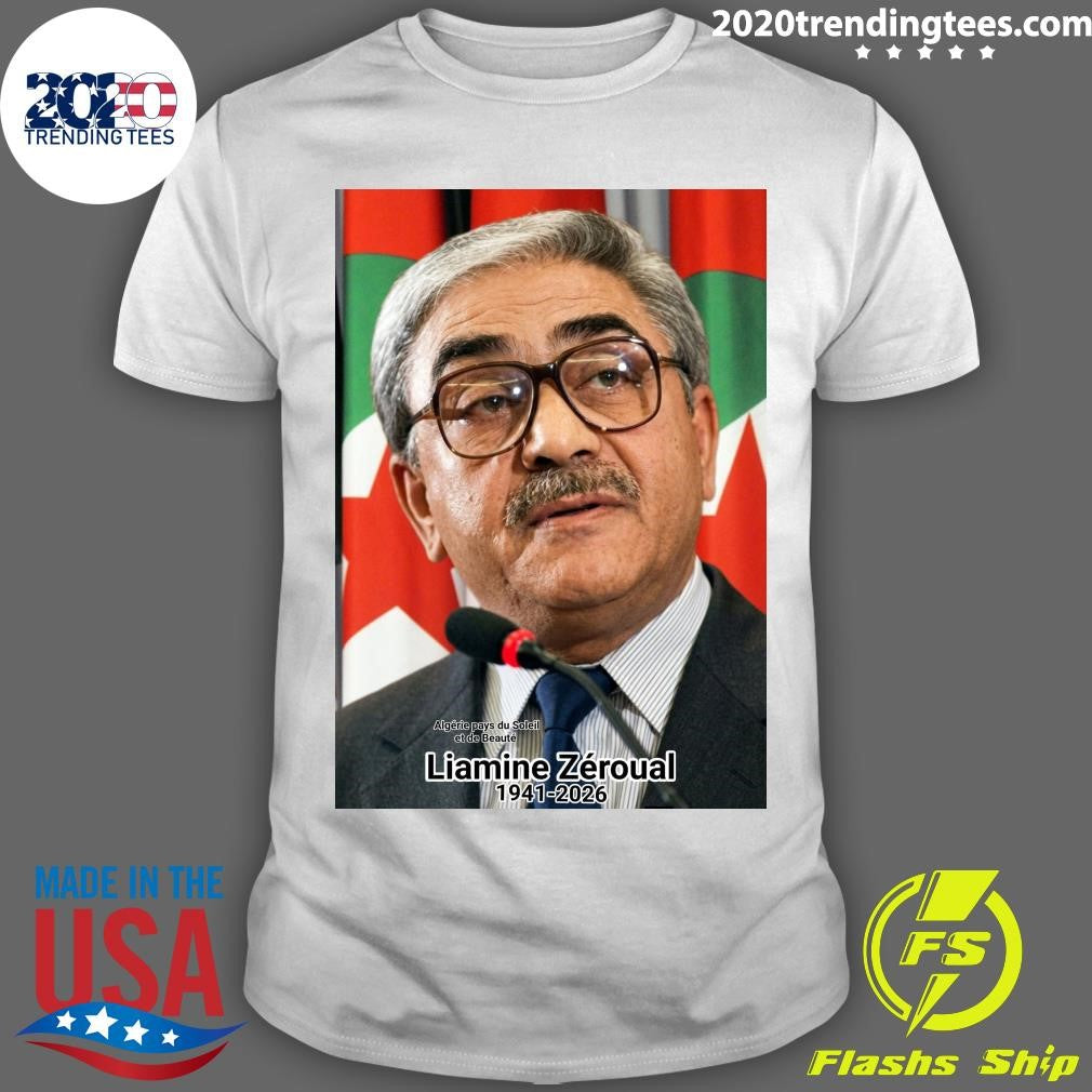 Algérie Pays Du Soleil Et De Beauté Liamine Zéroual 1941-2026 Shirt