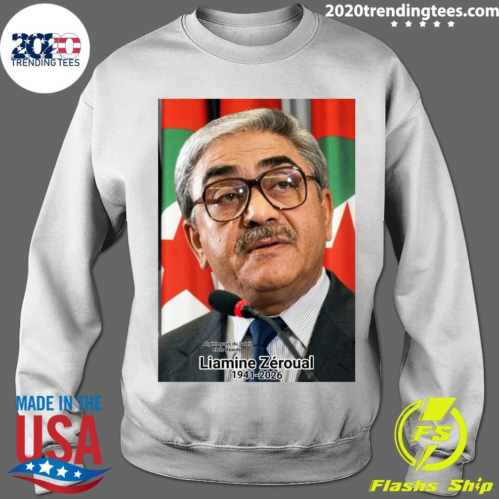 Algérie Pays Du Soleil Et De Beauté Liamine Zéroual 1941-2026 Shirt