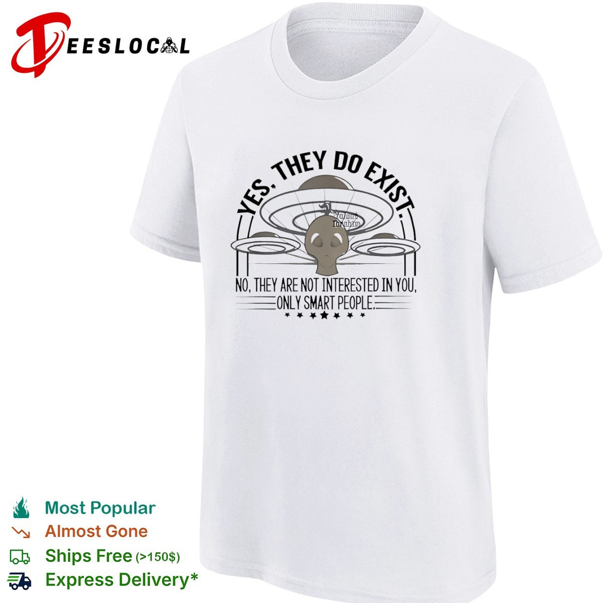 Alien yes they do exist no they are not interested in you only smart people shirt