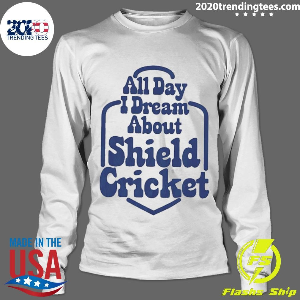 All Day I Dream About Shield Cricket Shirt