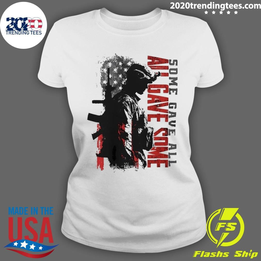All Gave Some Some Give All Soldier Shirt
