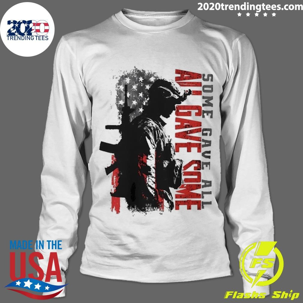 All Gave Some Some Give All Soldier Shirt