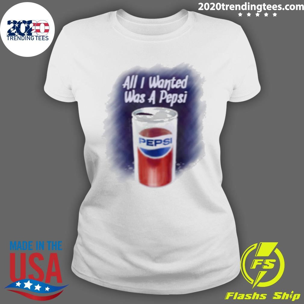 All I wanted was a Pepsi Shirt
