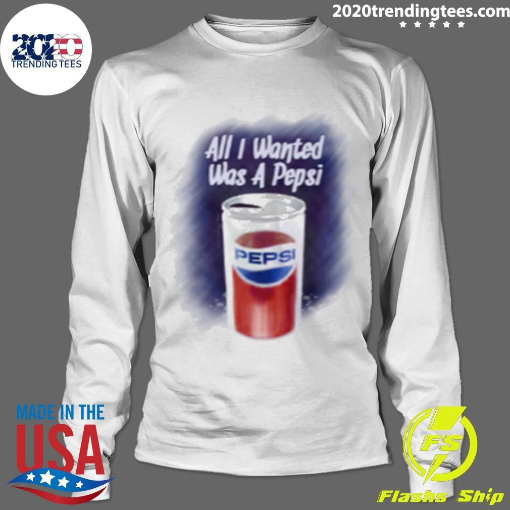 All I wanted was a Pepsi Shirt
