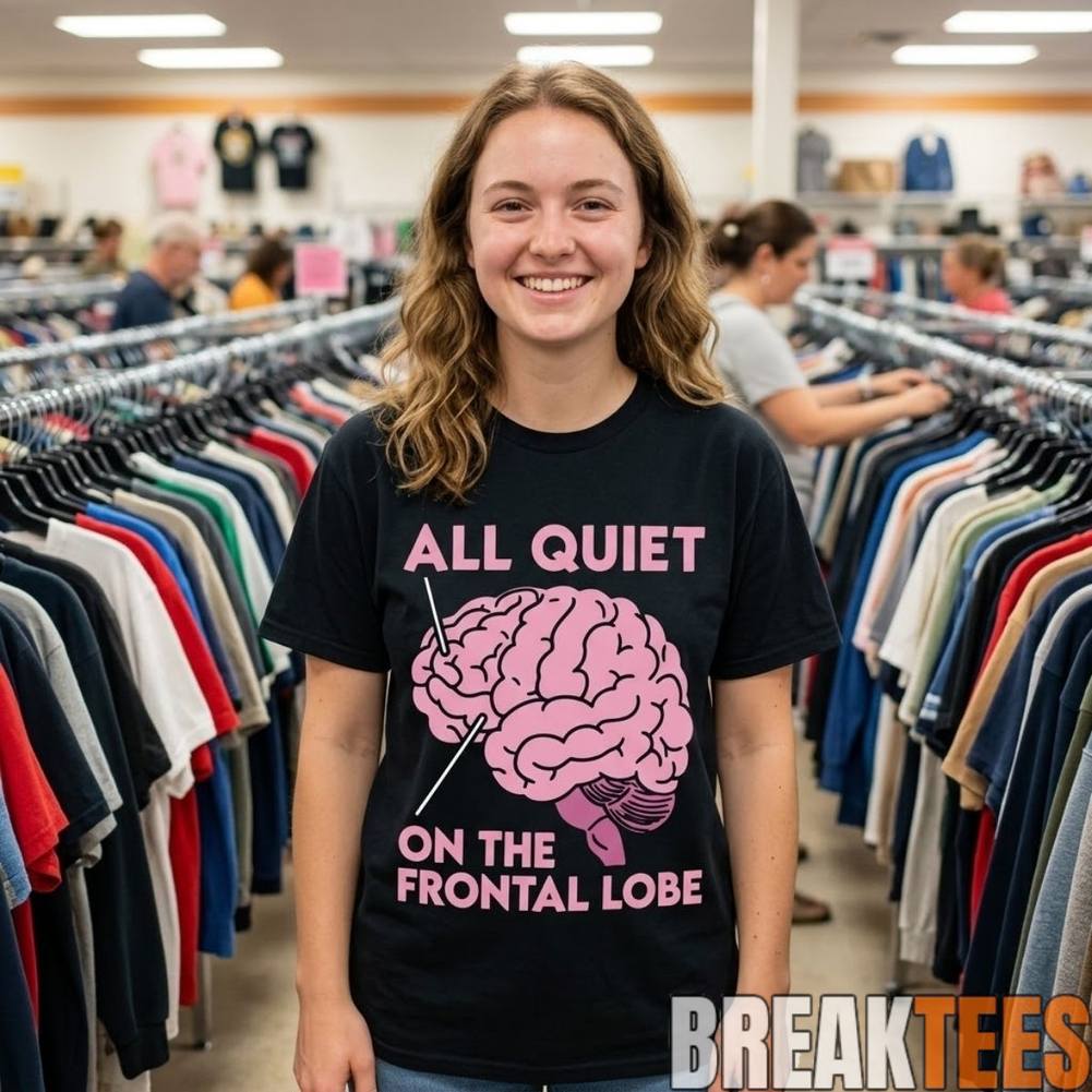 All Quiet On The Frontal Lobe Shirt