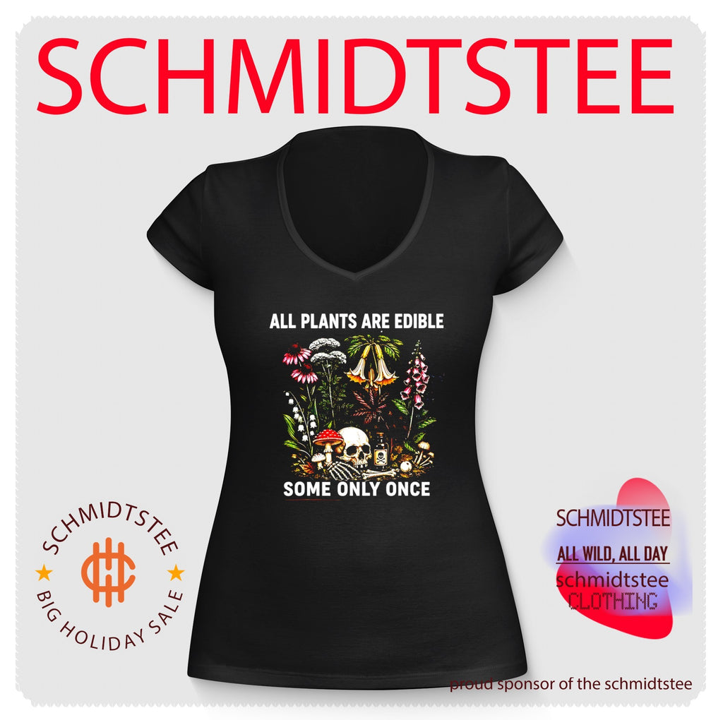 All plants are edible some only once shirt
