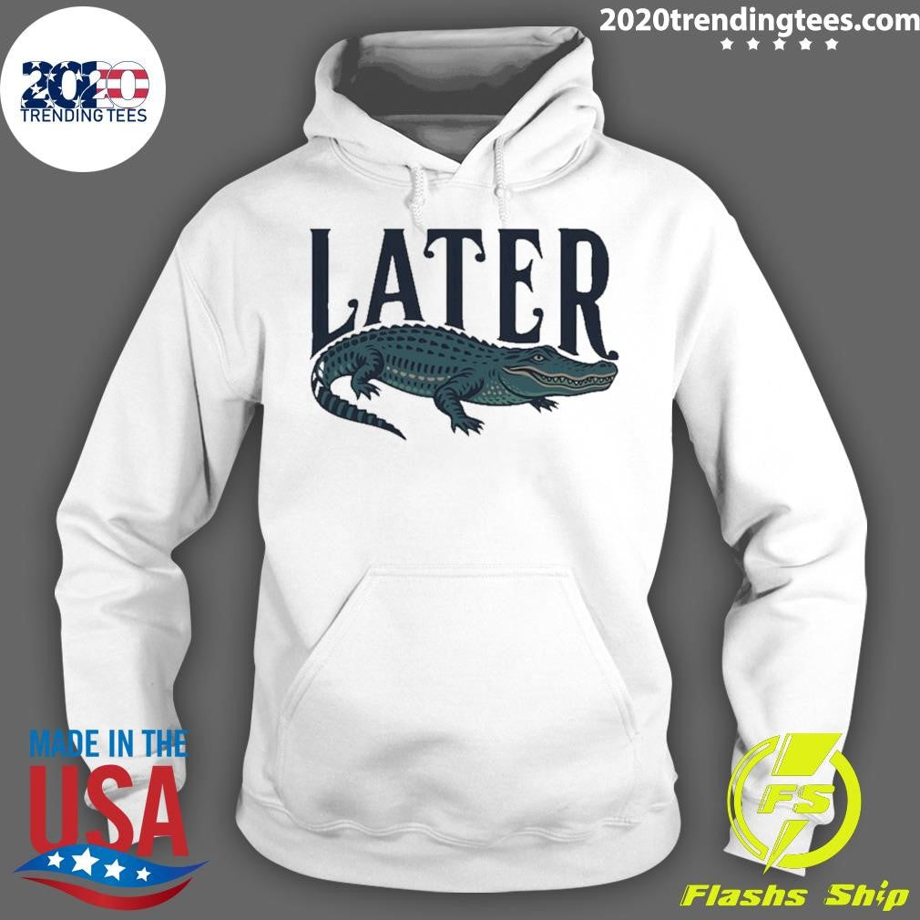 Alligator Southern Later Funny Shirt