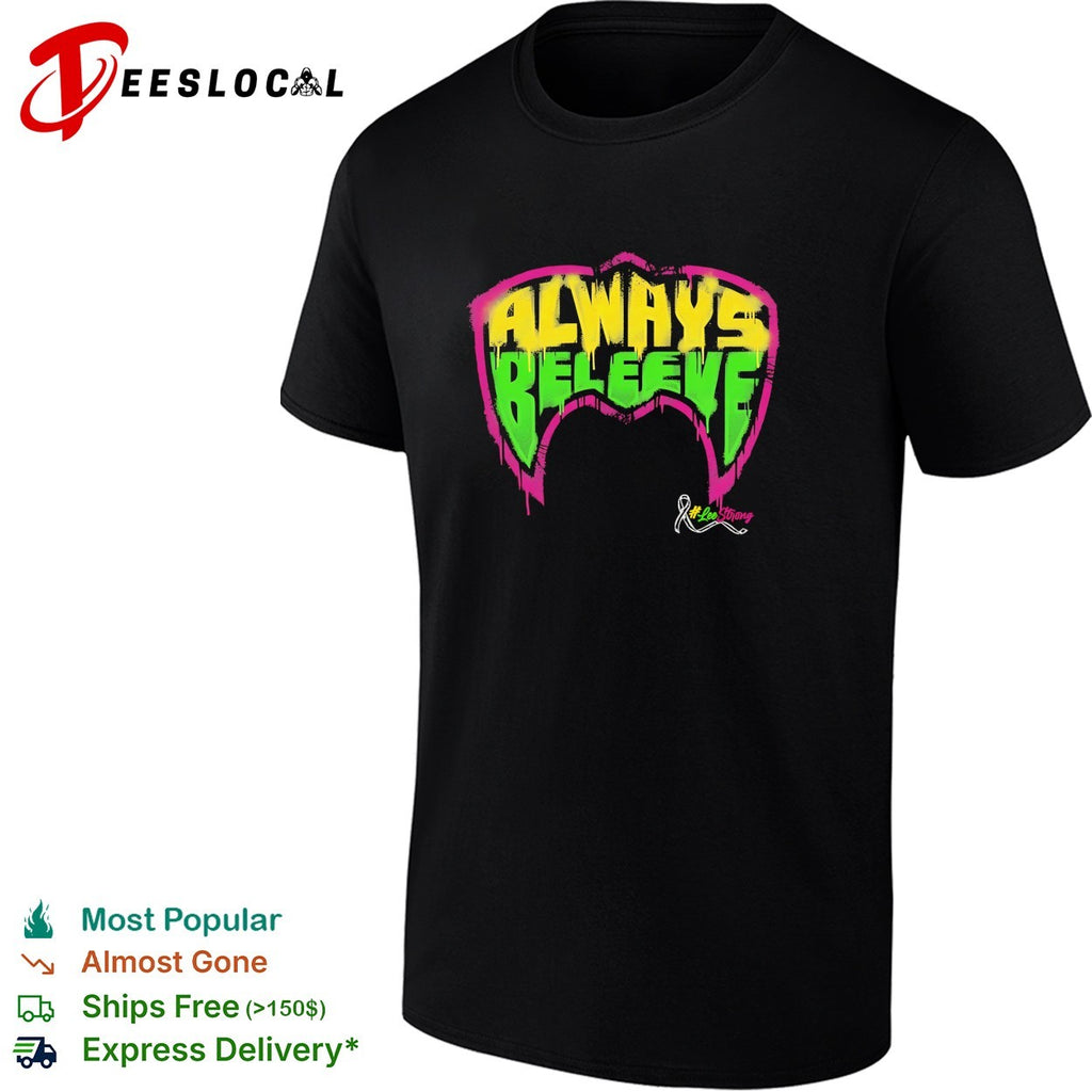 Always believe LeoStrong cancer awareness wrestling bold shirt