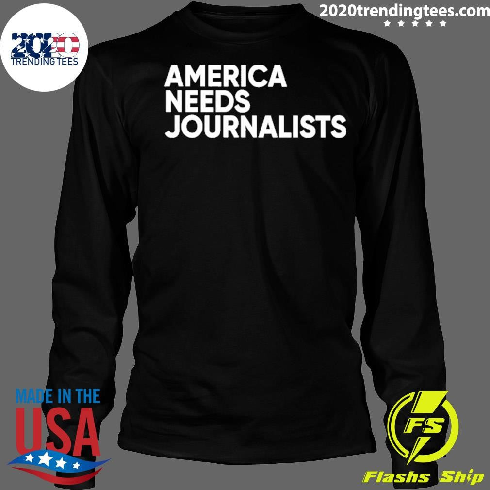 America Needs Journalists Shirt