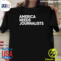 America Needs Journalists Shirt