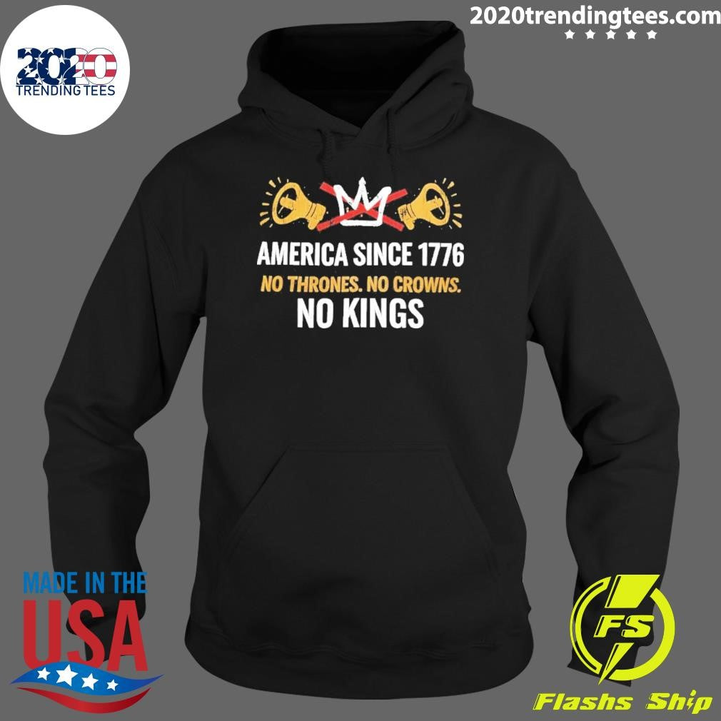 America Since 1776 No Thrones No Crowns No Kings Shirt
