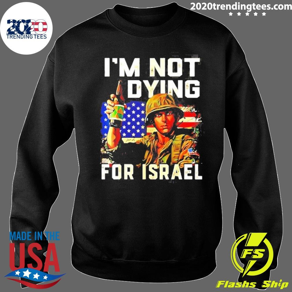 America Soldier Im Not Dying For Israel Shirt