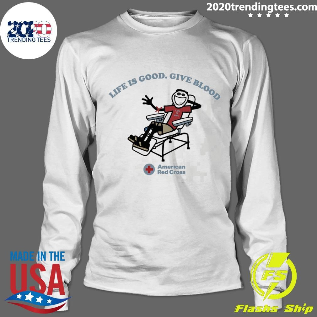 American Red Cross Life Is Good Give Blood Shirt